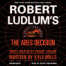 Robert Ludlum's(TM) The Ares Decision: A Covert-One Novel