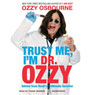 Trust Me, I'm Dr. Ozzy: Advice from Rock's Ultimate Survivor