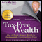 Rich Dad Advisors: Tax-Free Wealth: How to Build Massive Wealth by Permanently Lowering Your Taxes