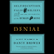 Denial: Self-Deception, False Beliefs, and the Origins of the Human Mind