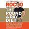 The Pound a Day Diet: Lose Up to 5 Pounds in 5 Days by Eating the Foods You Love