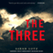 The Three: A Novel