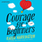 Courage for Beginners