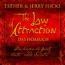 The Law of Attraction. Das kosmische Gesetz hinter 