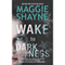 Wake to Darkness