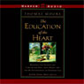 Education of the Heart: Readings and Sources from Care of the Soul, Soul Mates, and The Re-Enchantment