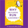Why Do Clocks Run Clockwise?: An Imponderables Book