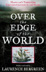 Over the Edge of the World: Magellan's Terrifying Circumnavigation of the Globe