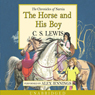 The Horse and His Boy: The Chronicles of Narnia