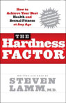 The Hardness Factor: How to Achieve Your Best Health and Sexual Fitness at Any Age