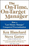 The On-Time, On-Target Manager: How a Last-Minute Manager Conquered Procrastination