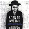 Born to Kvetch: Yiddish Language and Culture in All of Its Moods