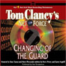 Changing of the Guard: Tom Clancy's Net Force #8