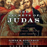 The Secrets of Judas: The Story of the Misunderstood Disciple and His Lost Gospel