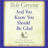 And You Know You Should Be Glad: A True Story of Lifelong Friendship