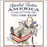 Spoiled Rotten America: Outrages of Everyday Life