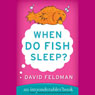 When Do Fish Sleep? And Other Imponderables of Everyday Life