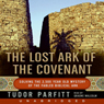The Lost Ark of the Covenant: Solving the 2,500 Year Old Mystery of the Biblical Ark