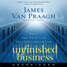 Unfinished Business: What the Dead Can Teach Us About Life