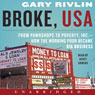 Broke, USA: From Pawnshops to Poverty, Inc. - How the Working Poor Became Big Business