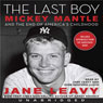 The Last Boy: Mickey Mantle and the End of America's Childhood