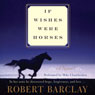 If Wishes Were Horses: A Novel