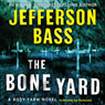 The Bone Yard: A Body Farm Novel