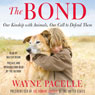 The Bond: Our Kinship with Animals, Our Call to Defend Them