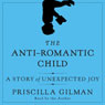 The Anti-Romantic Child: A Story of Unexpected Joy