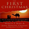 The First Christmas: What the Gospels Really Teach About Jesus's Birth