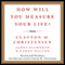 How Will You Measure Your Life?