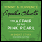 The Affair of the Pink Pearl: A Tommy & Tuppence Short Story