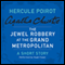 The Jewel Robbery at the Grand Metropolitan: A Hercule Poirot Short Story