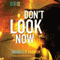 Don't Look Now: Don't Turn Around, Book 2