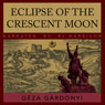 Eclipse of the Crescent Moon: A Tale of the Siege of Eger, 1552