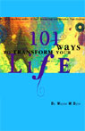 101 Ways to Transform Your Life