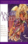 Angel Medicine: How to Heal the Body and Mind with the Help of Angels