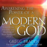 Awakening the Power of a Modern God: Unlock the Mystery and Healing of Your Spiritual DNA