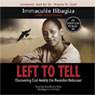 Left to Tell: Discovering God Amidst the Rwandan Holocaust