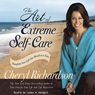 The Art of Extreme Self-Care: Transform Your Life One Month at a Time