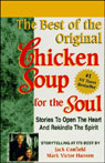 The Best of the Original Chicken Soup for the Soul: Stories to Open the Heart and Rekindle the Spirit