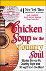 Chicken Soup for the Country Soul: Stories Served Up Country-Style and Straight from the Heart