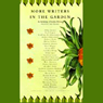 More Writers in the Garden: An Anthology of Garden Writing