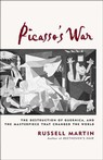 Picasso's War: The Destruction of Guernica and the Masterpiece that Changed the World