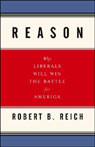 Reason: Why Liberals Will Win the Battle for America
