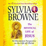 The Mystical Life of Jesus: An Uncommon Perspective on the Life of Christ