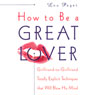 How to Be a Great Lover