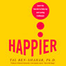 Happier: Learn the Secrets to Daily Joy and Lasting Fulfillment