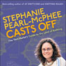 Stephanie Pearl-McPhee Casts Off: The Yarn Harlot's Guide to the Land of Knitting