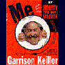 Me: by Jimmy (Big Boy) Valente, as Told to Garrison Keillor: A Political Satire